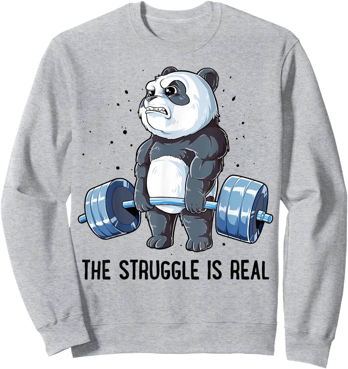 Panda The Struggle Is Real Weightlifting Fitness Gym Funny Sweatshirt - Sweatshirt | Ash