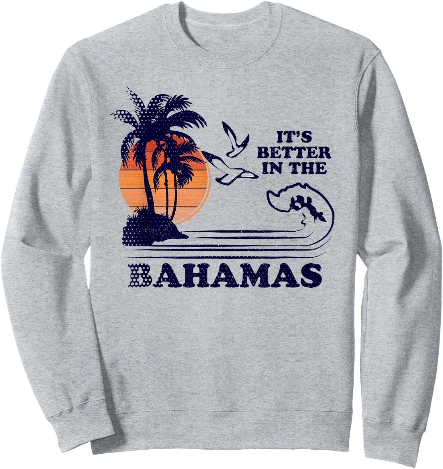 It's Better in The Bahamas Sweatshirt - Sweatshirt | Ash