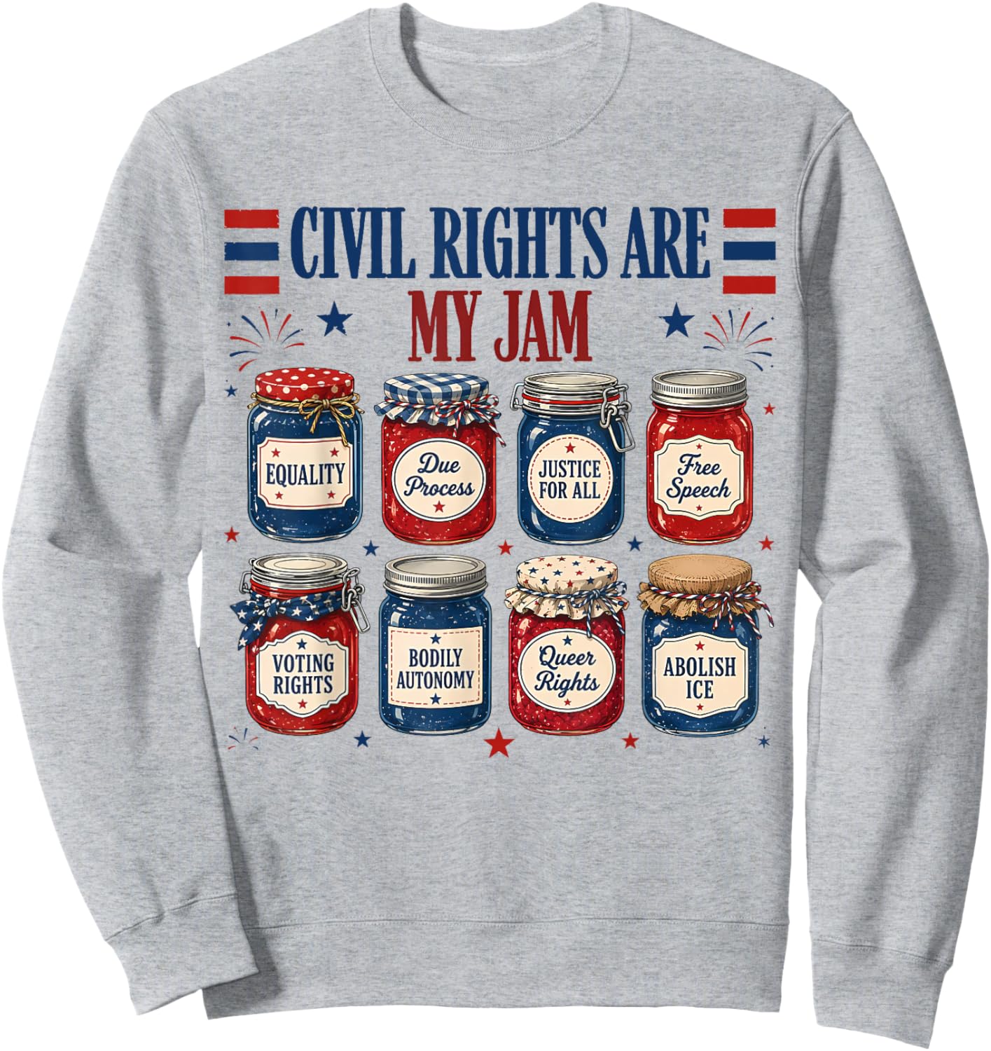 Civil Rights are My Jam Equality Justice Patriotic Feminist Sweatshirt - Sweatshirt | Ash