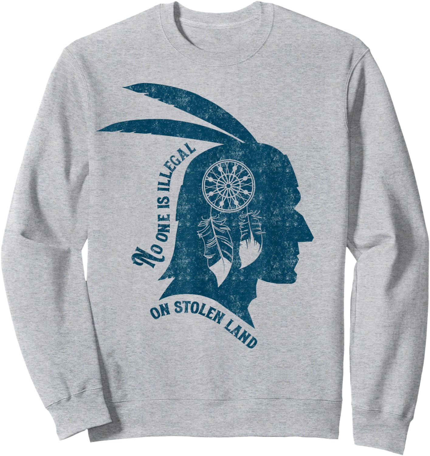 No One Is Illegal On Stolen Land Immigrant Immigration Shirt Sweatshirt - Sweatshirt | Ash