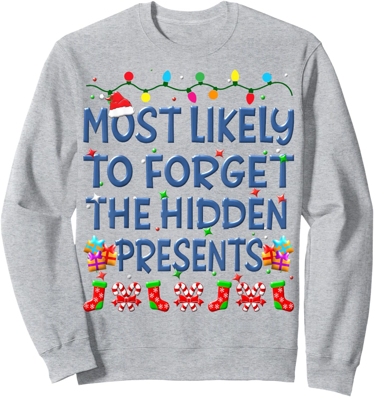 Christmas Most Likely To Forget The Hidden Presents Family Sweatshirt - Sweatshirt | Ash