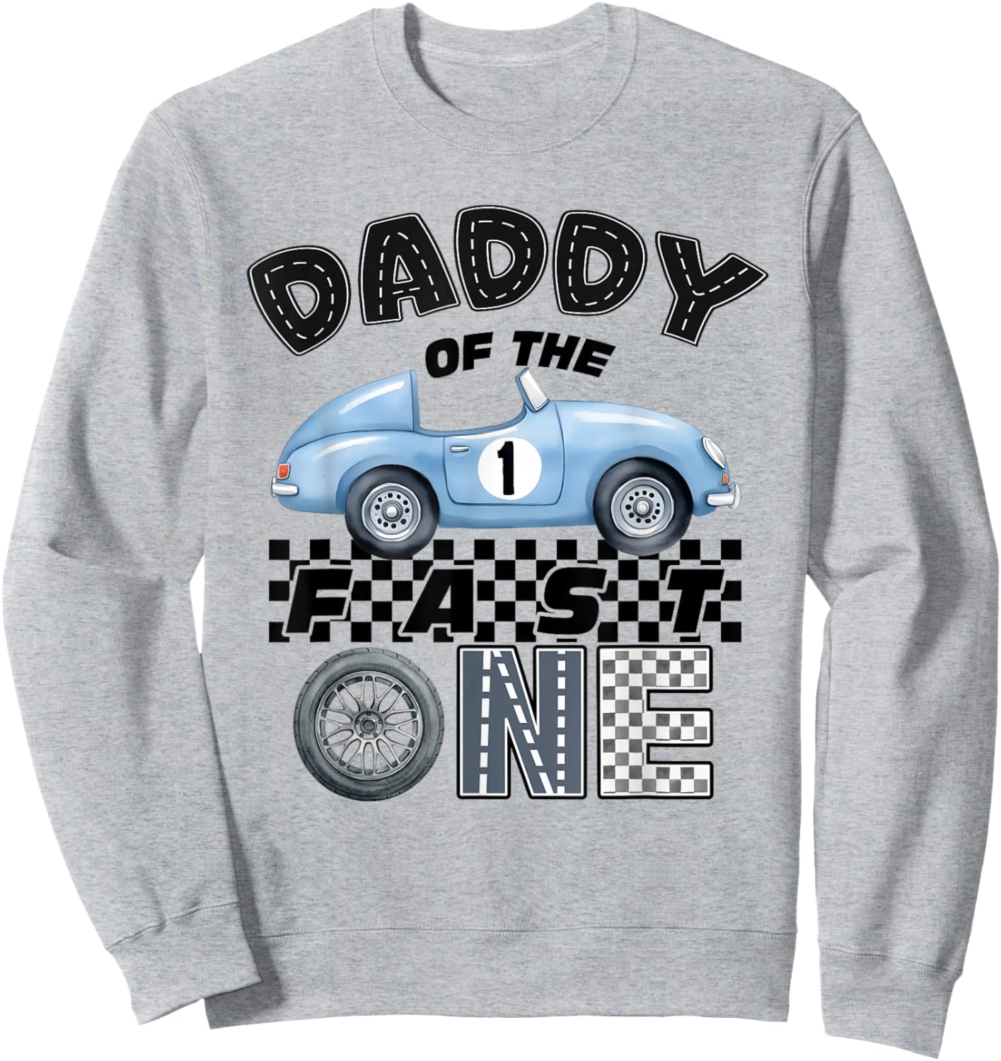 Daddy of The Fast One Birthday 1st Race Car Family Sweatshirt - Sweatshirt | Ash