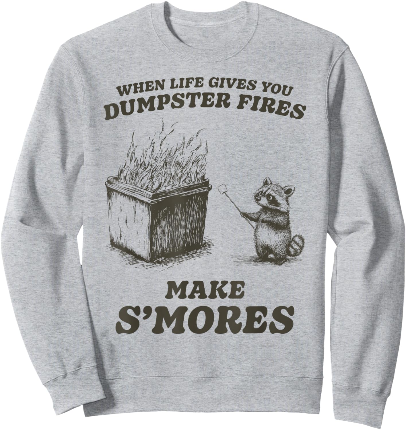 Funny When Life Gives You Dumpster Fires S'mores Sweatshirt - Sweatshirt | Ash