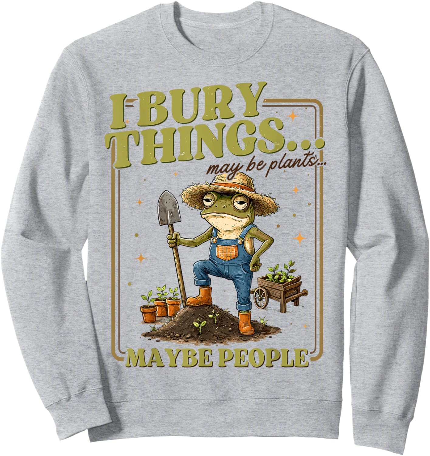Funny Raccoon I Bury Things Maybe Plants Maybe People Sweatshirt - Sweatshirt | Ash