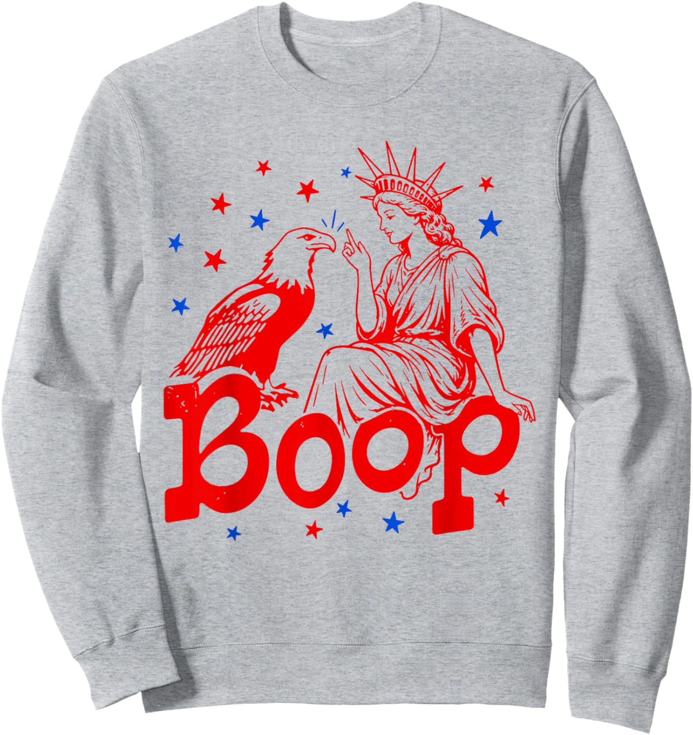 Funny Statue of Liberty Eagle Boop Patriotic Boop July 4th Sweatshirt - Sweatshirt | Ash