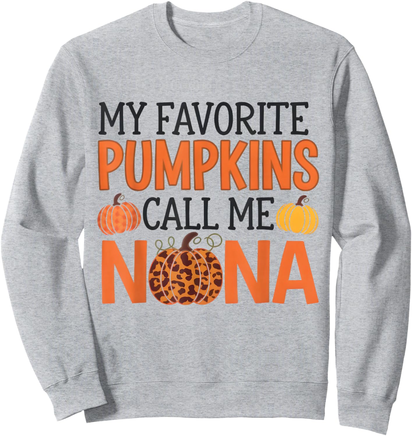 My Favorite Pumpkins Call Me Nana Halloween for Grandma Sweatshirt - Sweatshirt | Ash