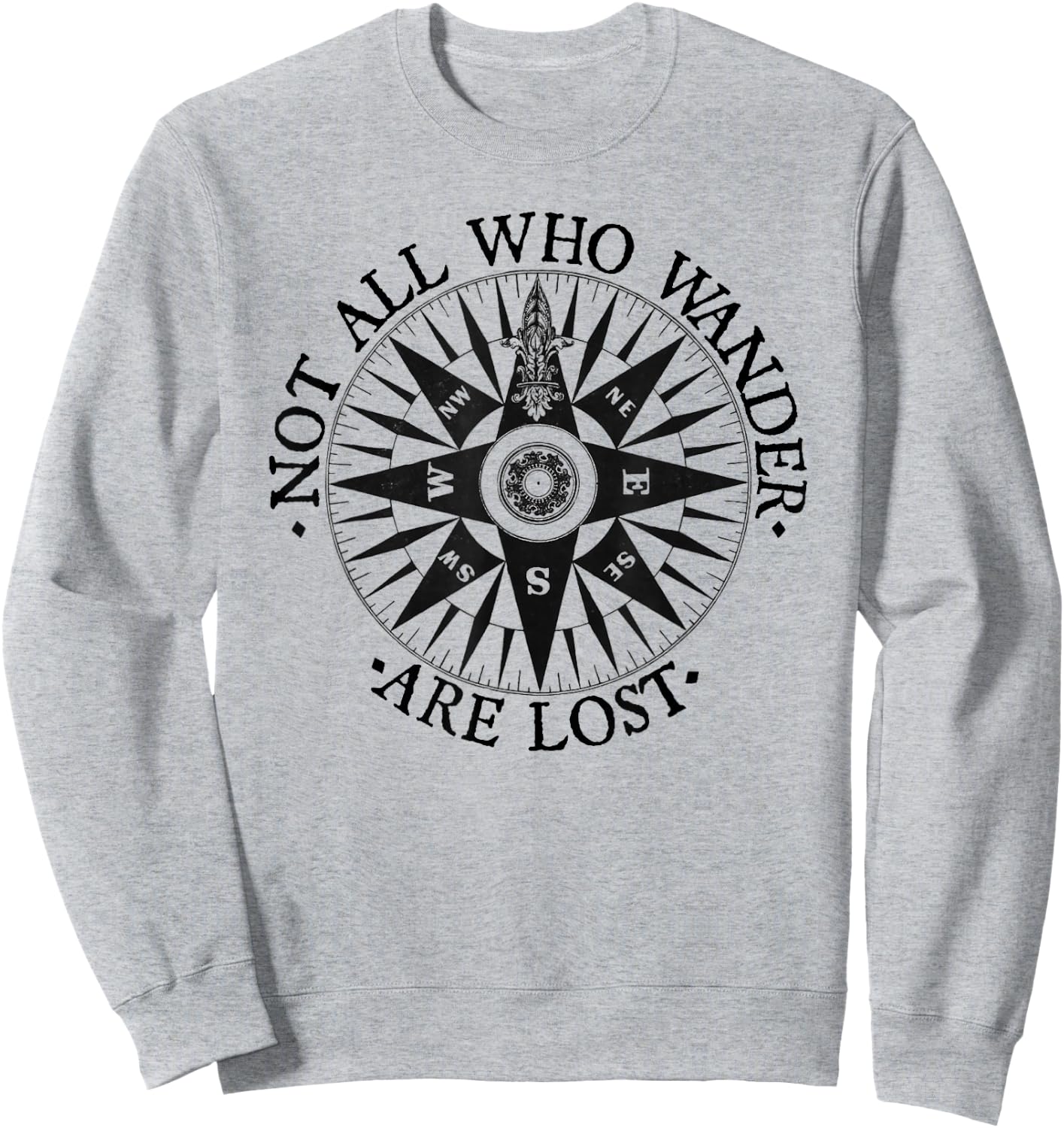 Not All Who Wander Are Lost Traveler for Nomads Sweatshirt - Sweatshirt | Ash