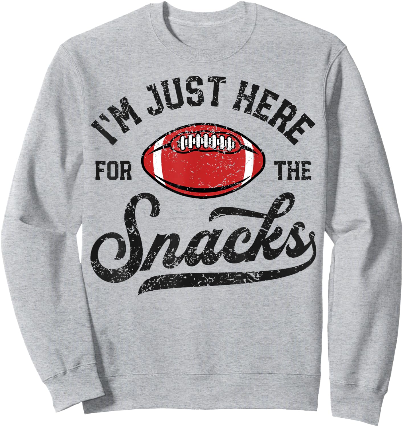 I'm Just Here For The Snacks Funny Fantasy Football League Sweatshirt - Sweatshirt | Ash