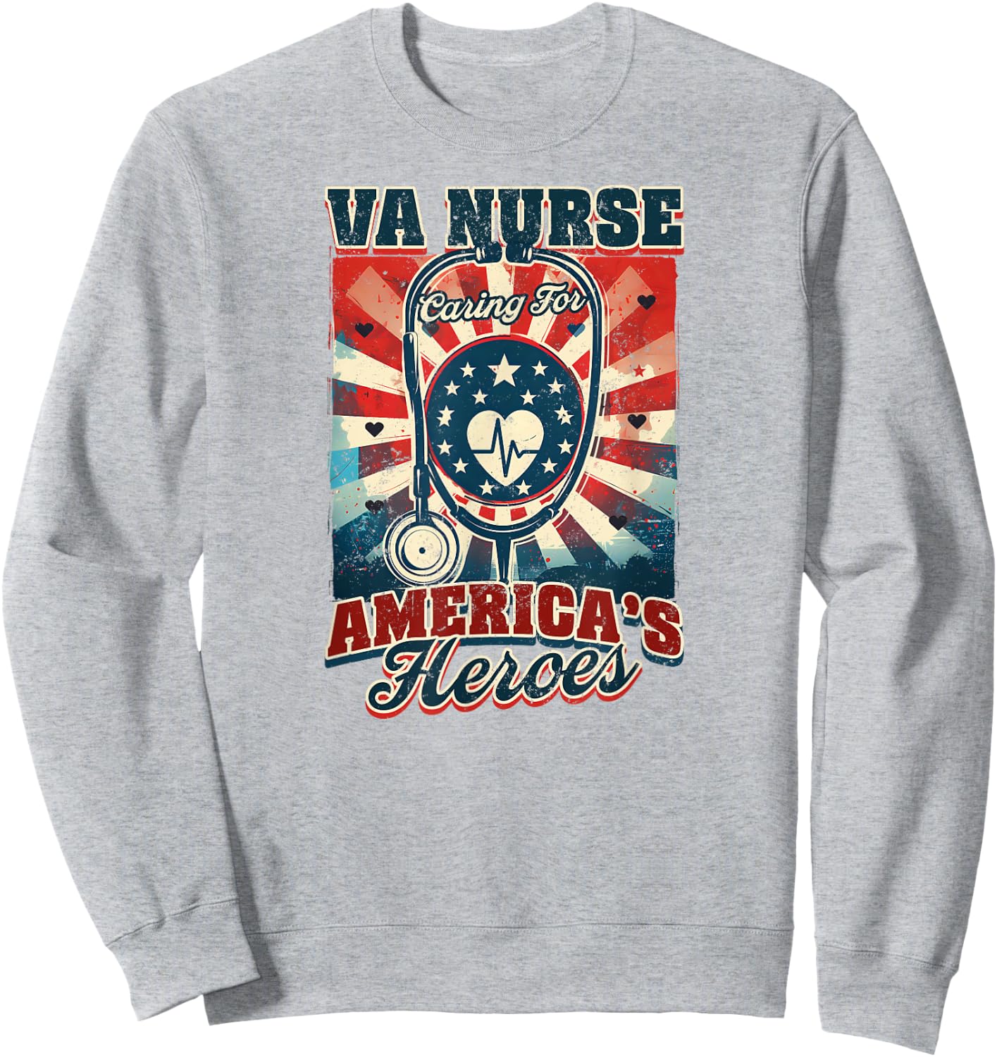 VA Nurse VA Nurse: Caring For America's Heroes Sweatshirt - Sweatshirt | Ash