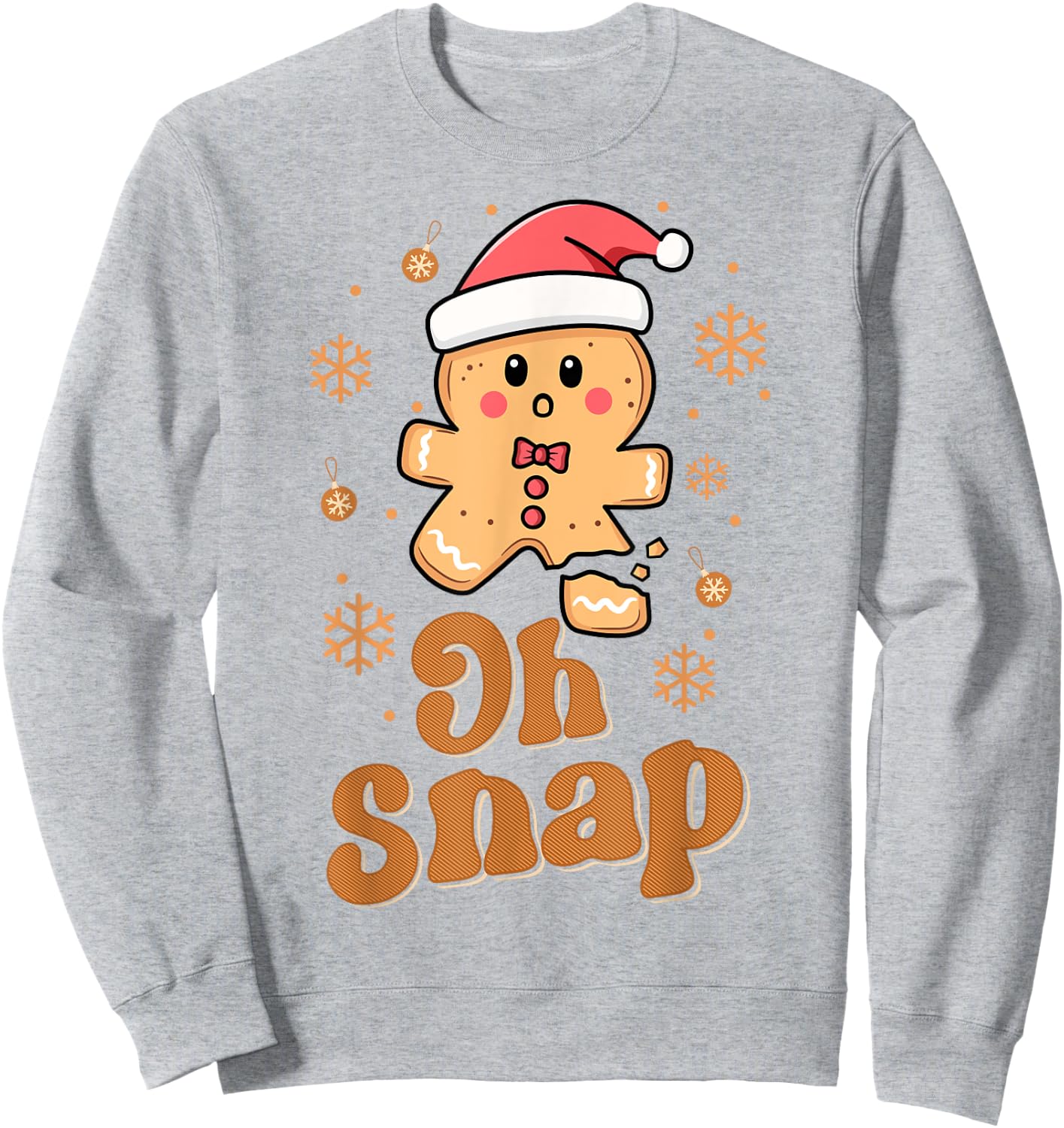 Oh Snap Gingerbread Man Cute Christmas Cookie Baking Team Sweatshirt - Sweatshirt | Ash