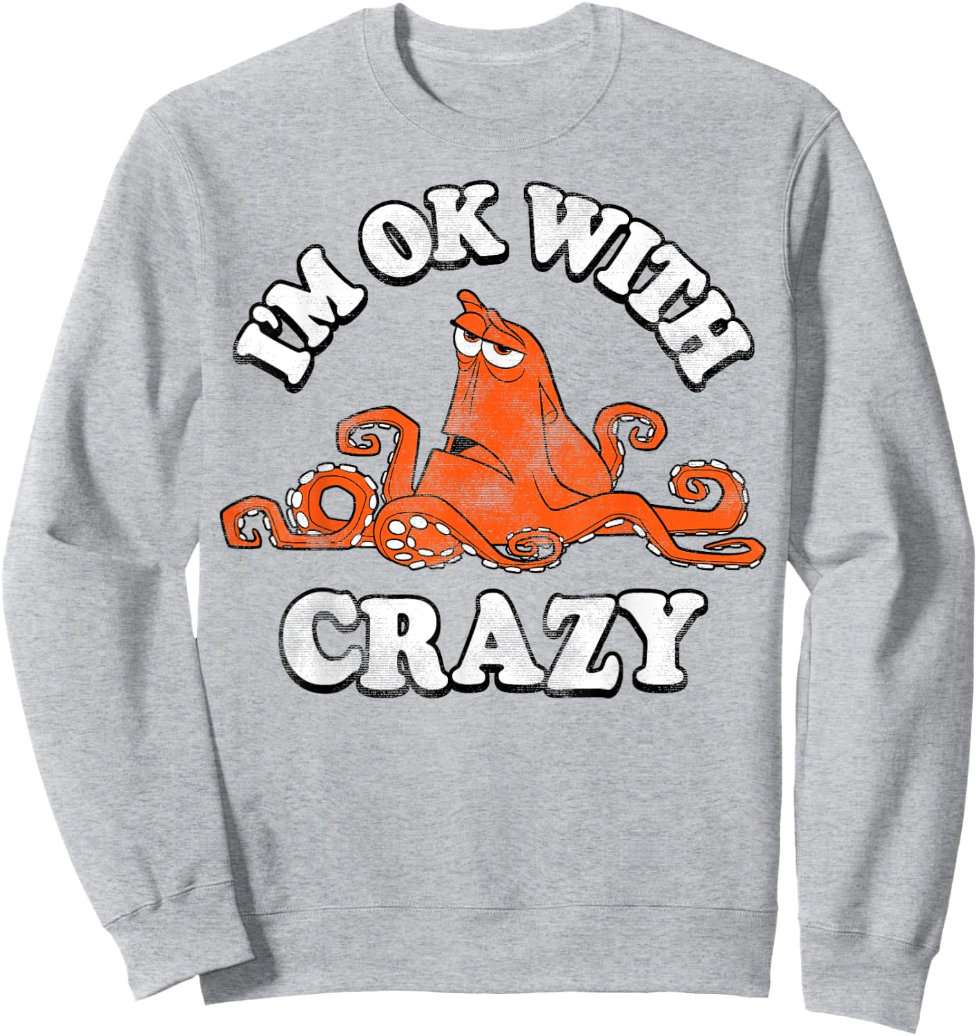 Disney Pixar Finding Dory Hank I'm Ok With Crazy Vintage Sweatshirt - Sweatshirt | Ash