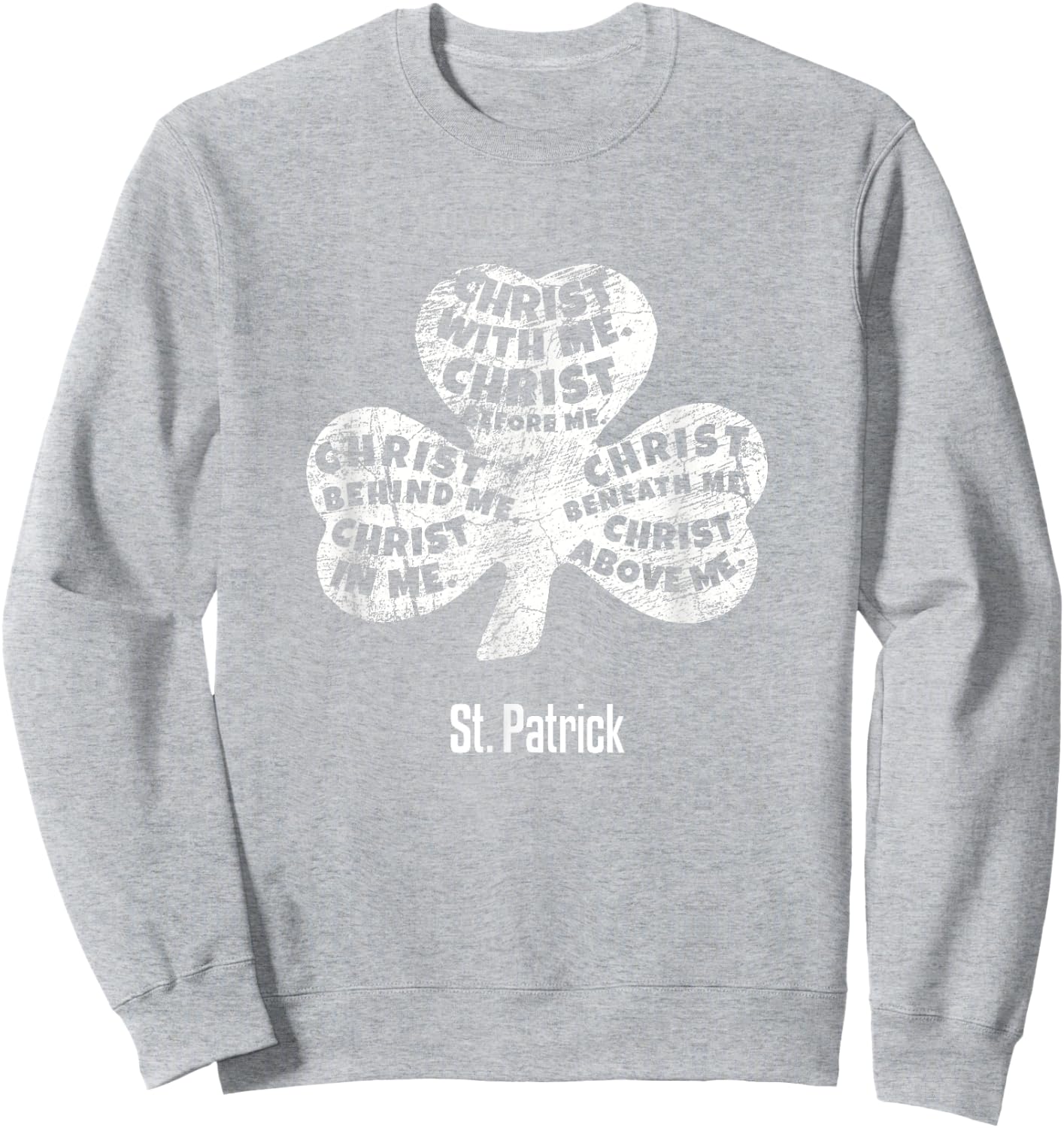 Christ Within Me St Patrick Shirt Sweatshirt - Sweatshirt | Ash