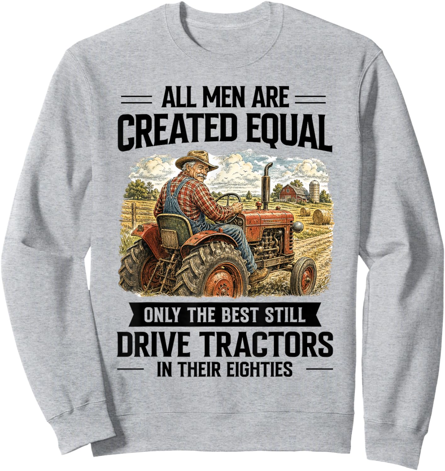 80th Birthday Farm Life Only The Best Still Drive Tractors Sweatshirt - Sweatshirt | Ash