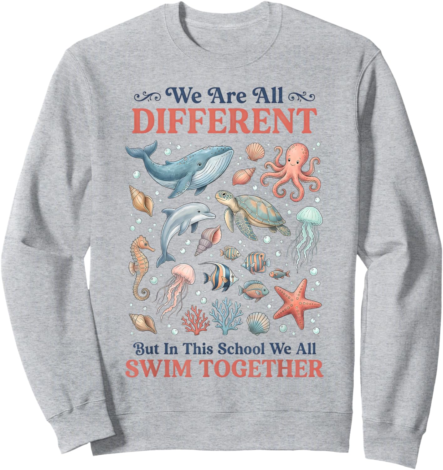 We are All Different But Swim Together Ocean VBS 2026 School Sweatshirt - Sweatshirt | Ash