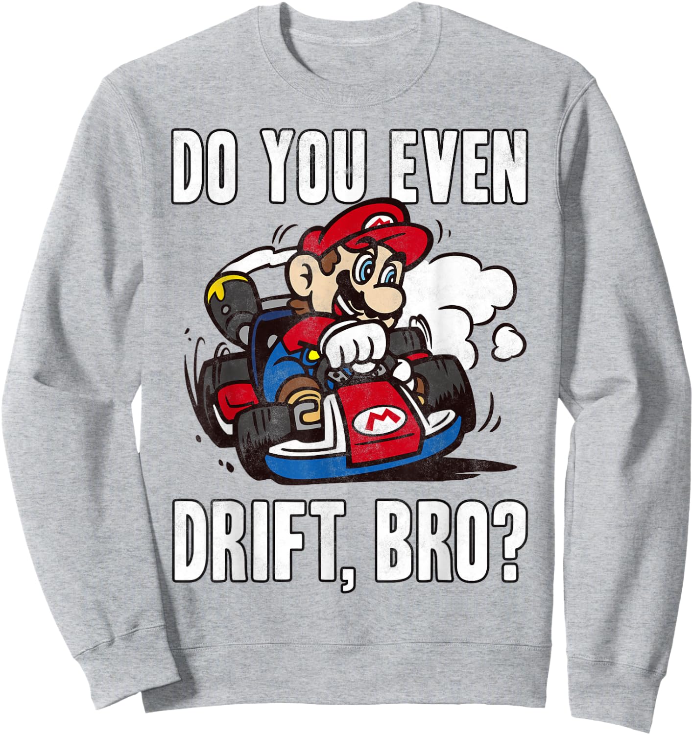 Nintendo Mario Kart Do You Even Drift Bro Graphic Sweatshirt - Sweatshirt | Ash