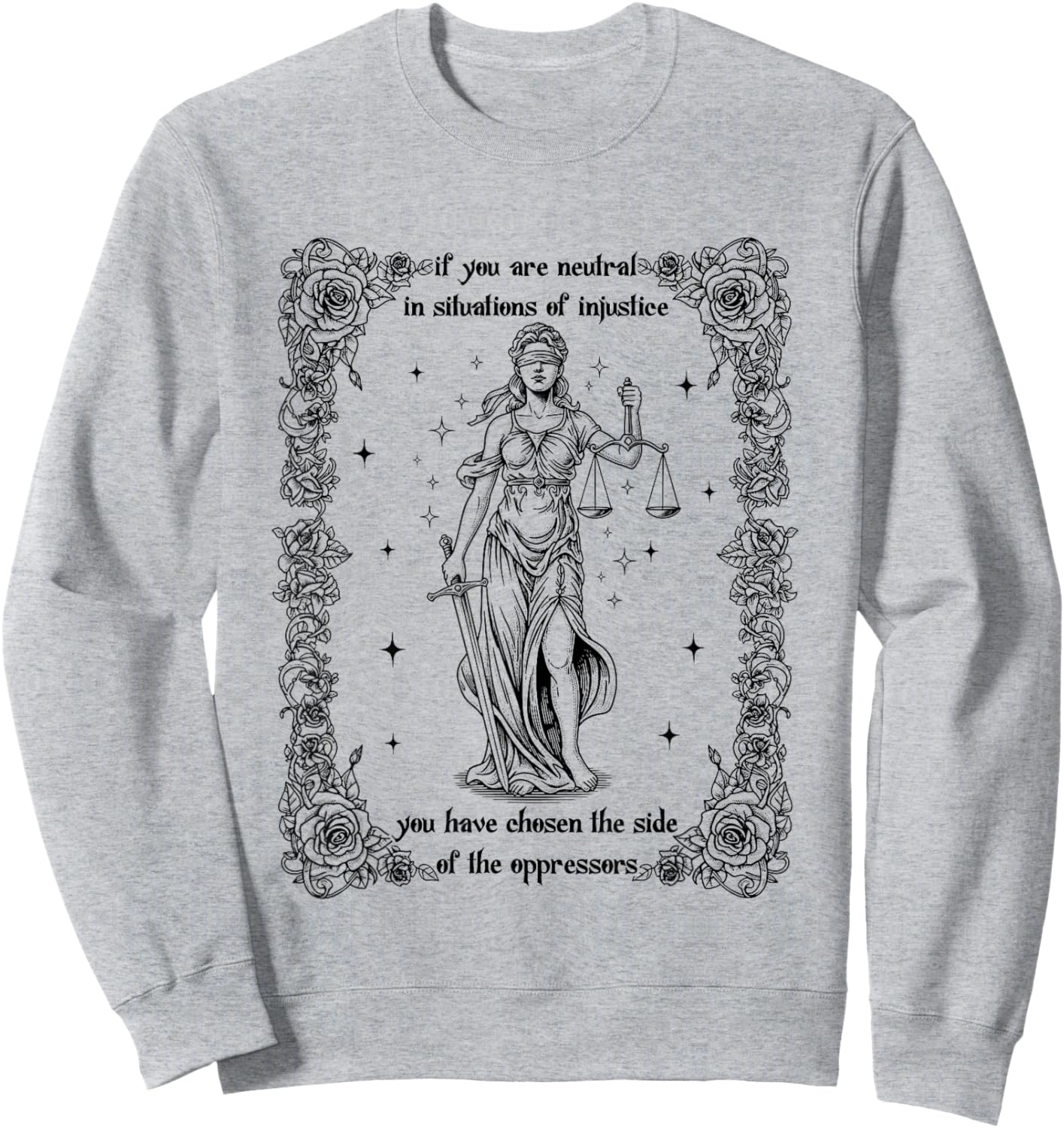 If You are Neutral in Situations of Injustice Social Justice Sweatshirt - Sweatshirt | Ash