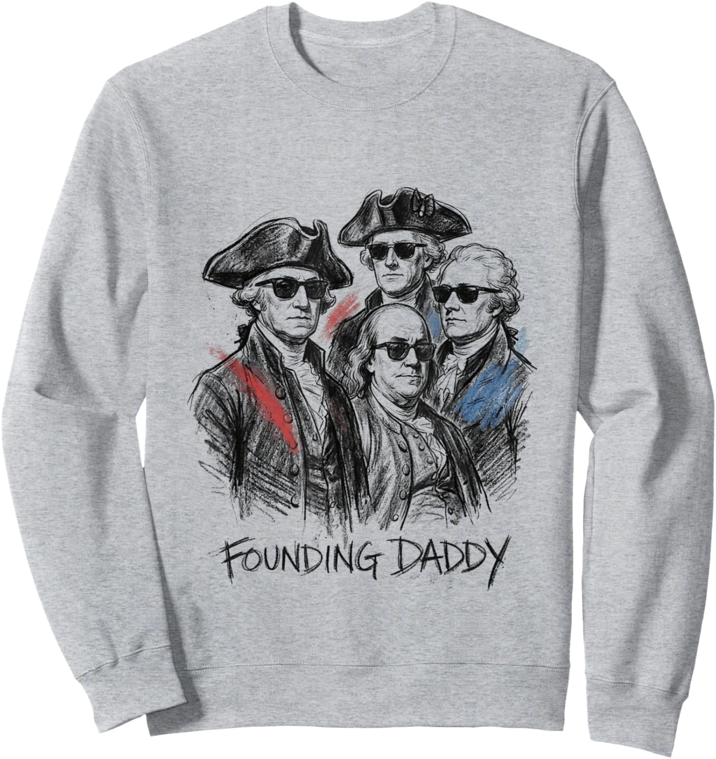 Founding Daddy Drawing Sunglasses 4th of July Sweatshirt - Sweatshirt | Ash