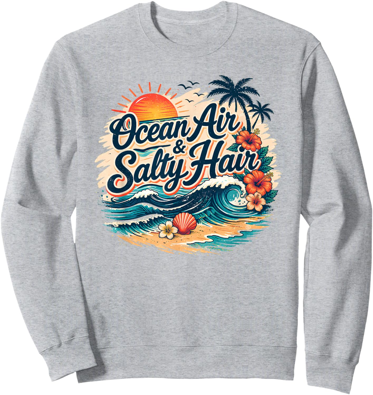 Ocean Air Salty Hair Beach Vacation Summer Tropical Waves Sweatshirt - Sweatshirt | Ash