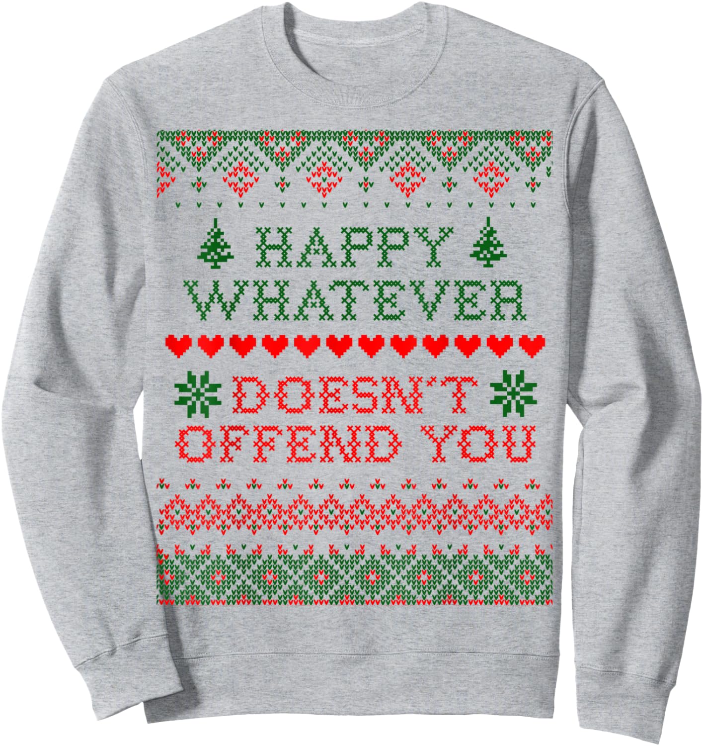 Funny Christmas "Happy Whatever Doesn't Offend You" Sweatshirt - Sweatshirt | Ash