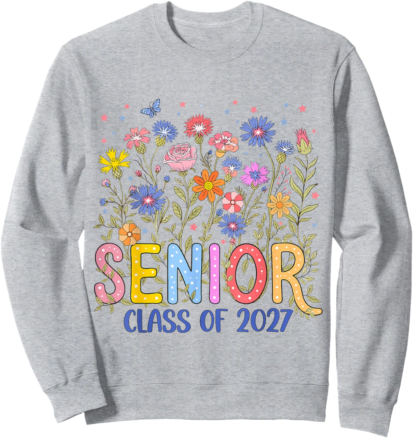 Girl Senior 2027 Class of 2027 Floral Flower Graduation Grad Sweatshirt - Sweatshirt | Ash