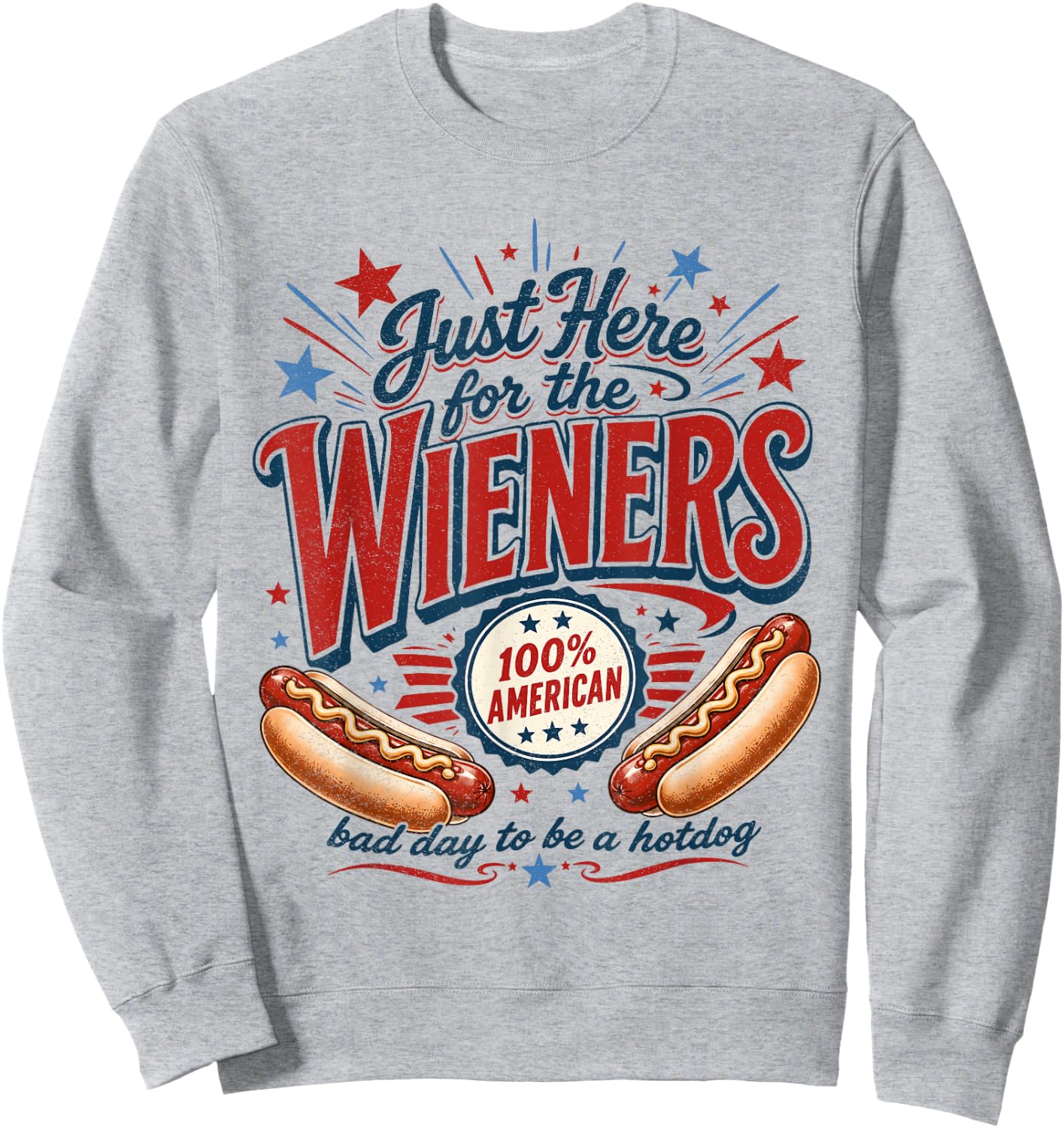 Just Here for The Wieners Funny Hot Dog 4th of July American Sweatshirt - Sweatshirt | Ash