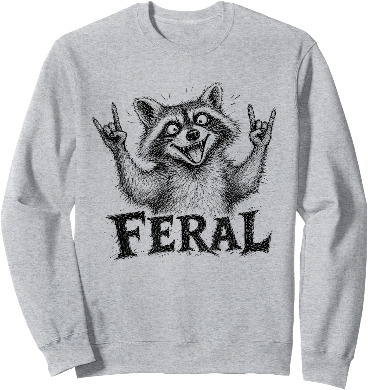 Funny Feral Raccoon Meme Trash Panda Men Women Toddlers Kids Sweatshirt - Sweatshirt | Ash