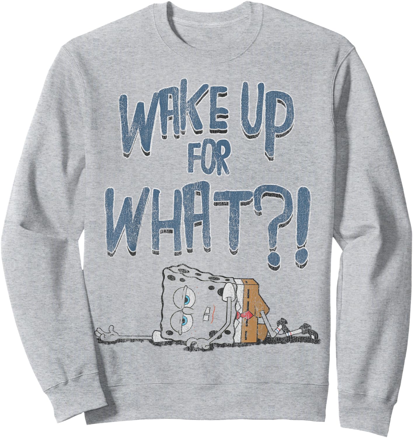Spongebob SquarePants Wake Up For What Humorous Sweatshirt - Sweatshirt | Ash