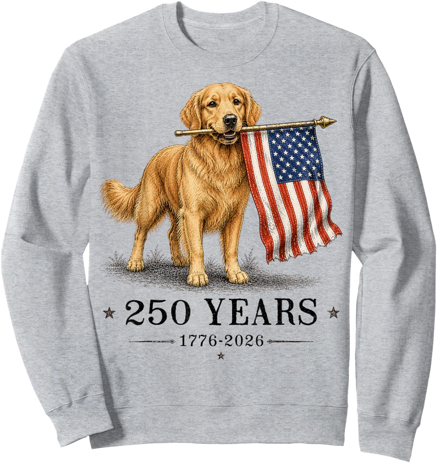 Vintage Golden Retriever Patriotic Dog 250 Years 1776 2026 Sweatshirt - Sweatshirt | Ash