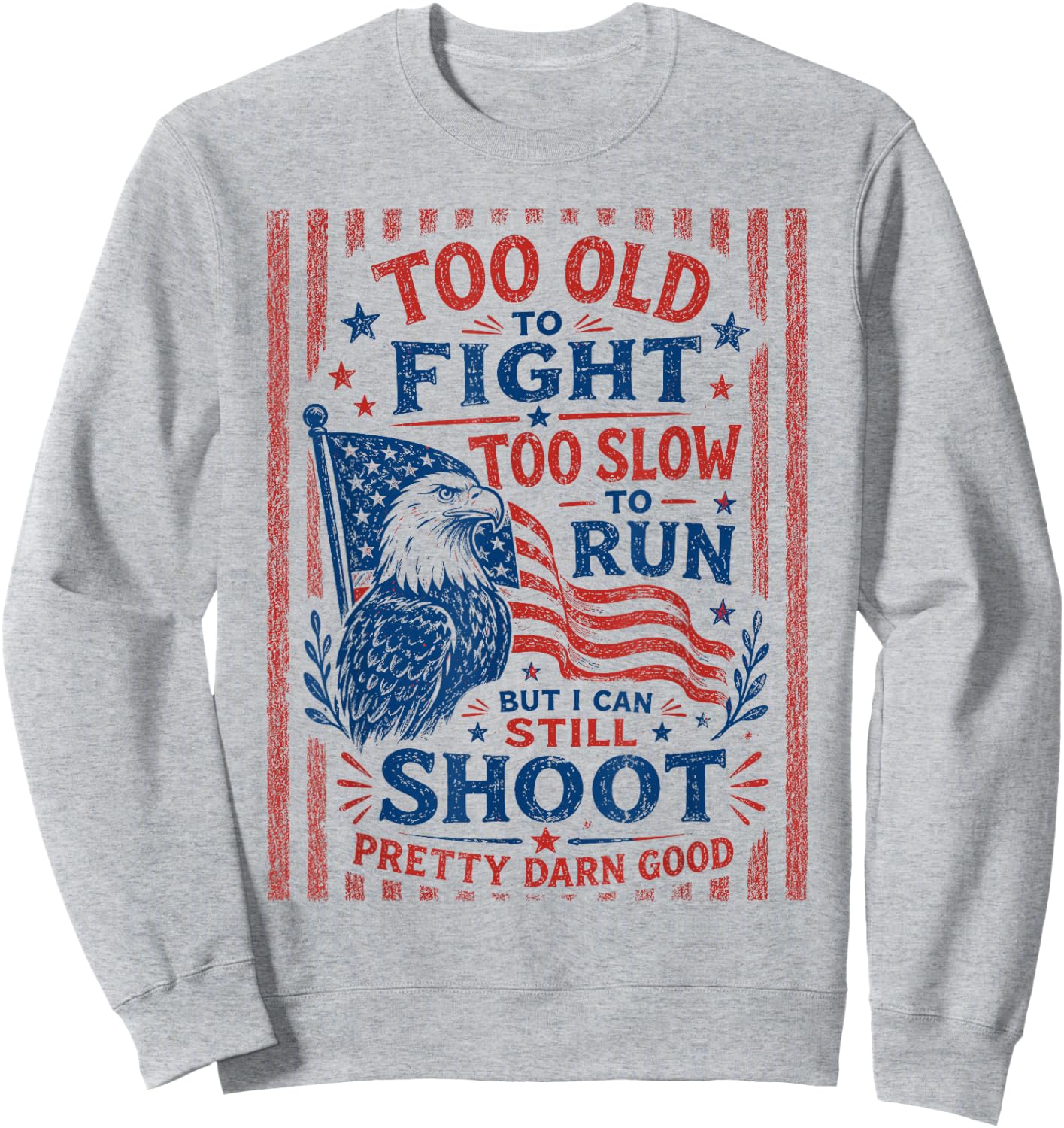Too Old to Fight to Slow to Run Veteran Dad Sweatshirt - Sweatshirt | Ash