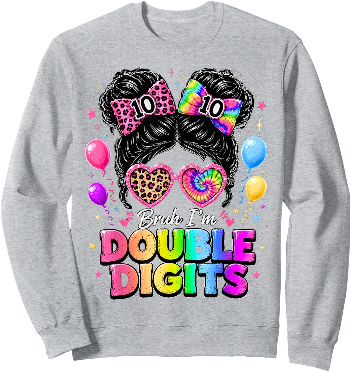Bruh I'm Double Digits 10th Birthday Girls 10 Year Old Bday Sweatshirt - Sweatshirt | Ash