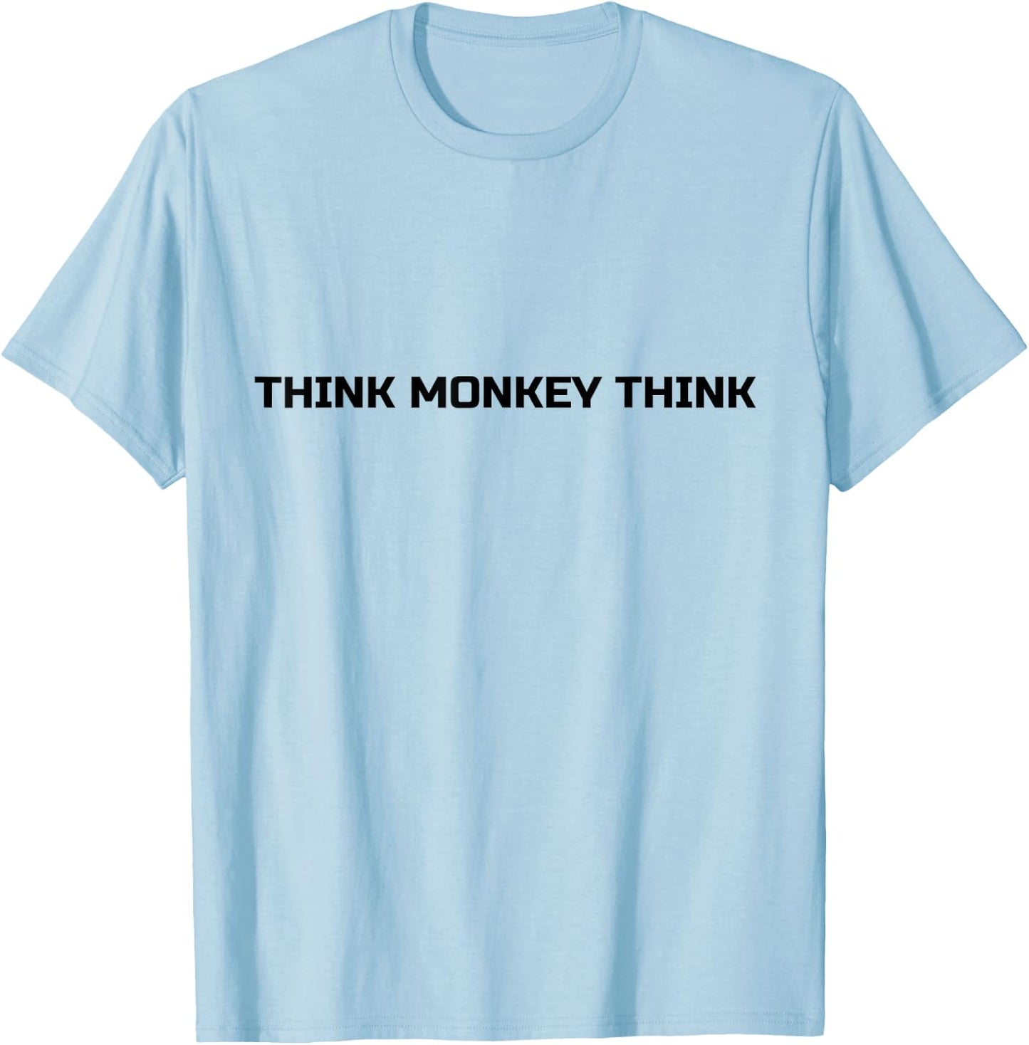 Think Monkey Think T Shirt Funny Humorous T-Shirt - T-Shirt | Light Blue
