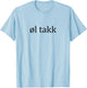 Ol Takk Beer Please Norwegian Language Vacation T-Shirt - T-Shirt | Light Blue