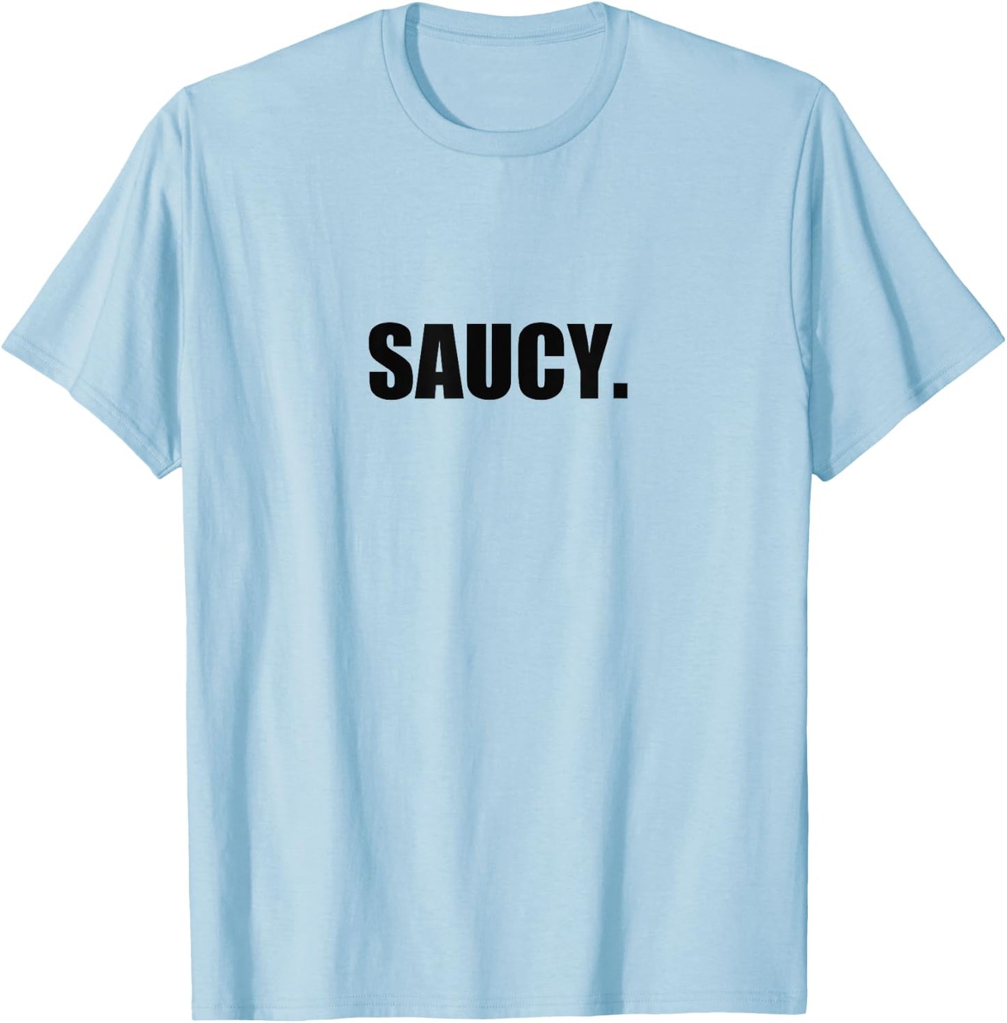 Saucy Shirt Funny Sauce Cute Pun T-Shirt - T-Shirt | Light Blue