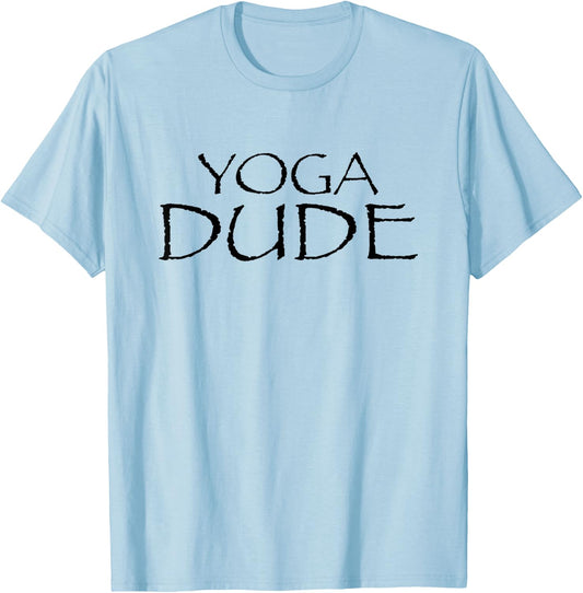 Funny Yoga Shirt With Saying Yoga Dude Exercise T-Shirt - T-Shirt | Light Blue