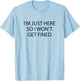 I'm Just Here so I Won't Get Fined - | Funny T-Shirt - T-Shirt | Light Blue