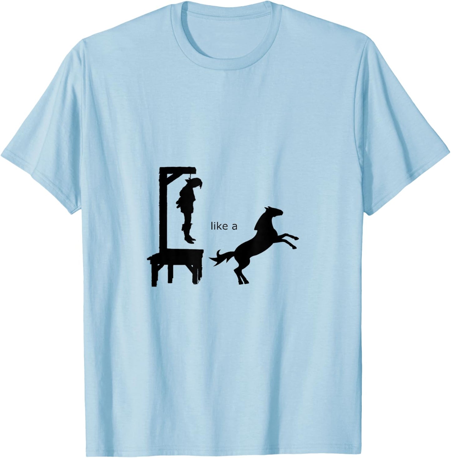 Hung Like a Horse Shirt T-Shirt - T-Shirt | Light Blue