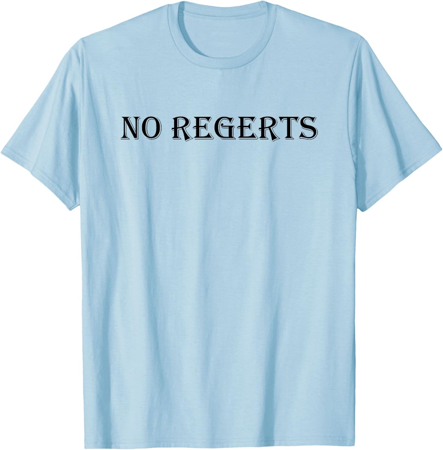 NO REGERTS Misspelled Regrets - Funny Tattoo T-Shirt - T-Shirt | Light Blue