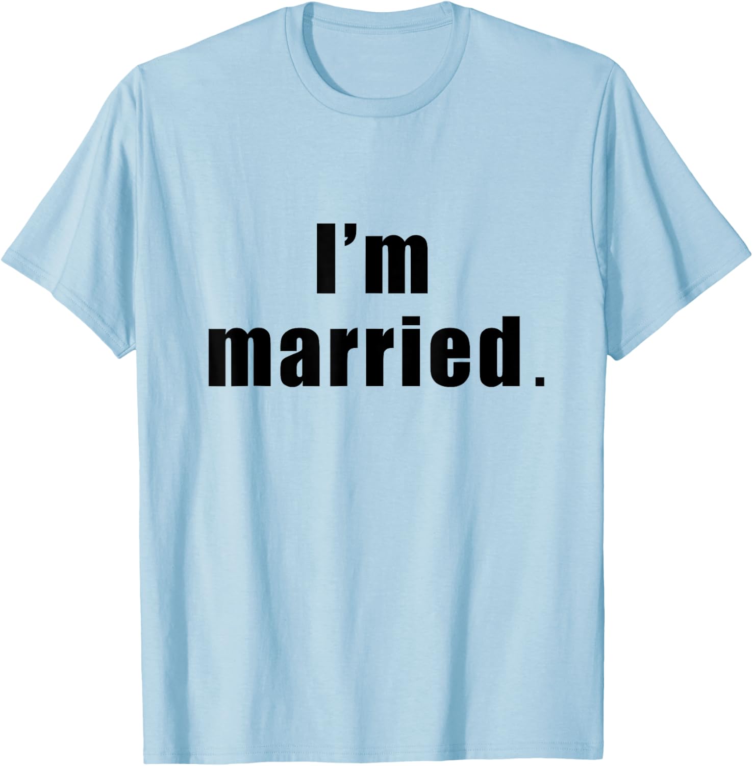 I'm Married Spouse Gym Fitness T-Shirt - T-Shirt | Light Blue