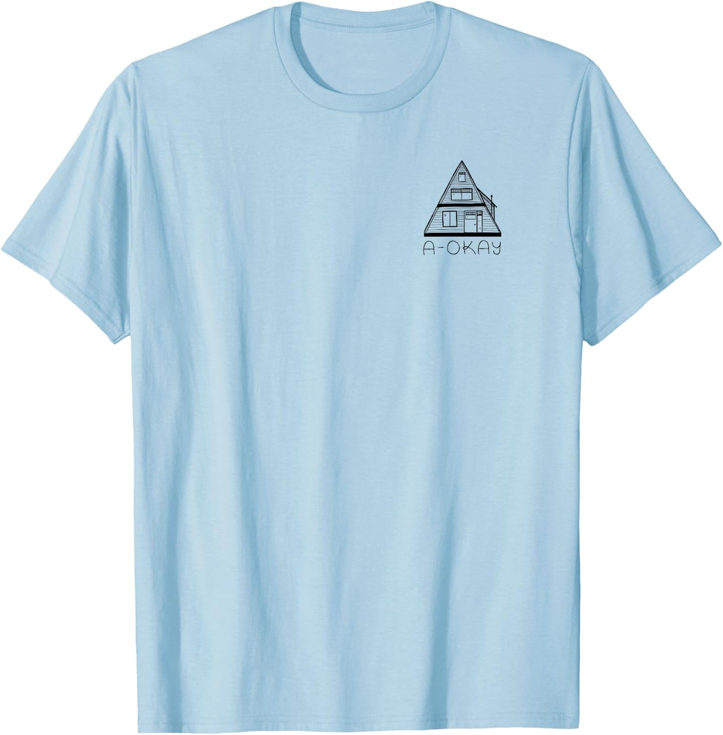 A-Okay, A-Frame Cabin Shirt T-Shirt - T-Shirt | Light Blue