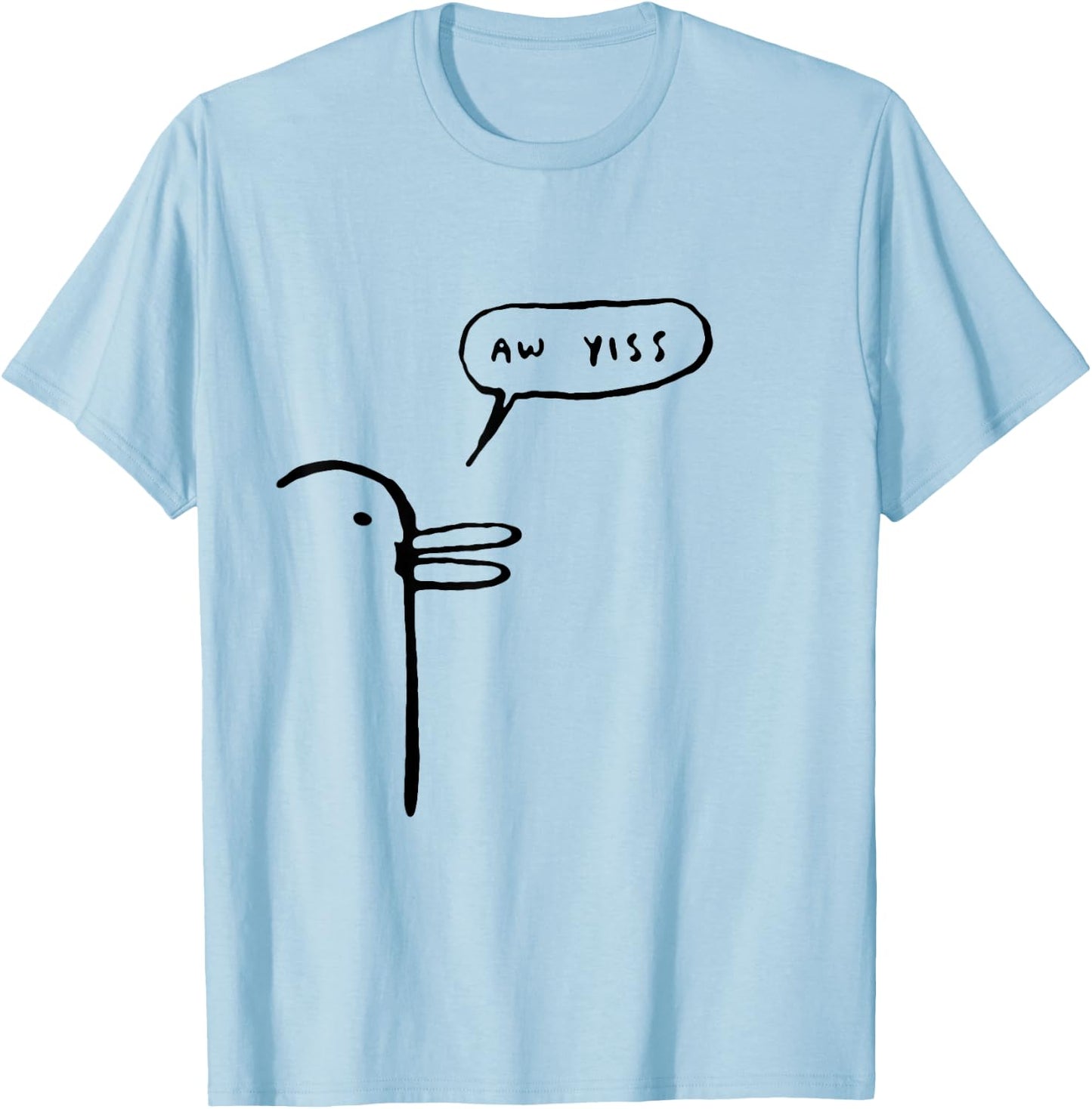 Aw Yiss Duck Pigeon Bread Crumbs - printed meme Comic Shirt T-Shirt - T-Shirt | Light Blue