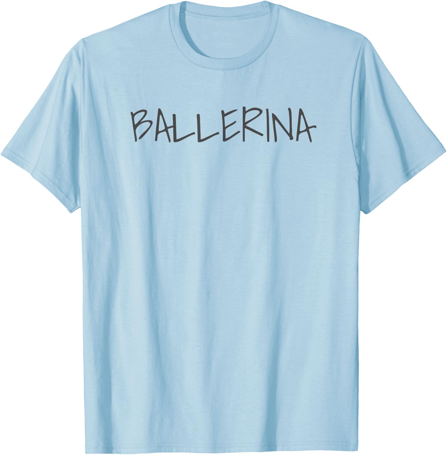 Ballerina Large Text Ballet Dance Dancer Love T-Shirt - T-Shirt | Light Blue
