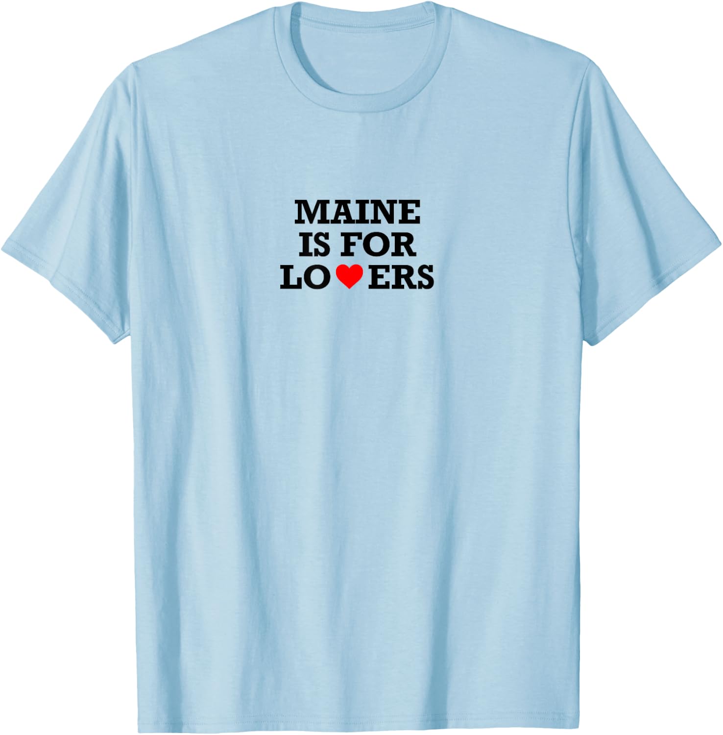 Maine is for Lovers T-Shirt - T-Shirt | Light Blue