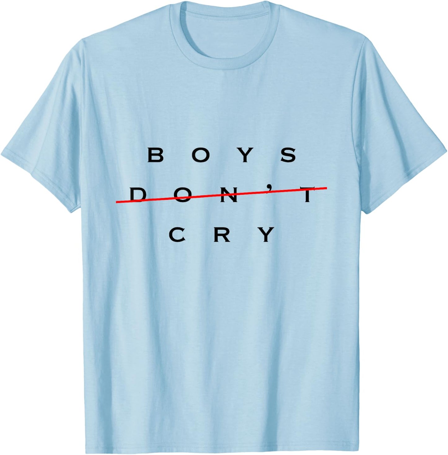 Boys Don't Cry T-Shirt - T-Shirt | Light Blue