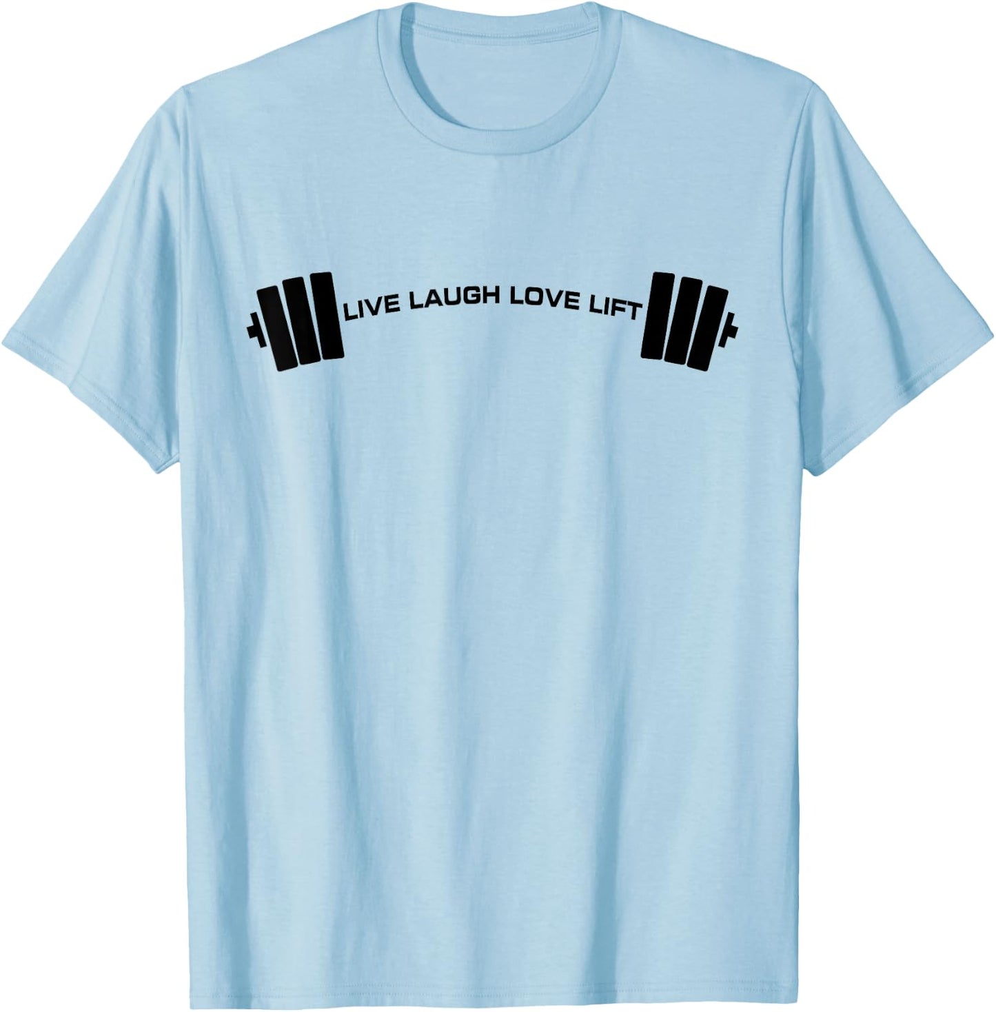 C521 LIVE LAUGH LOVE LIFT Gym Workout Fitness MMA T-Shirt - T-Shirt | Light Blue