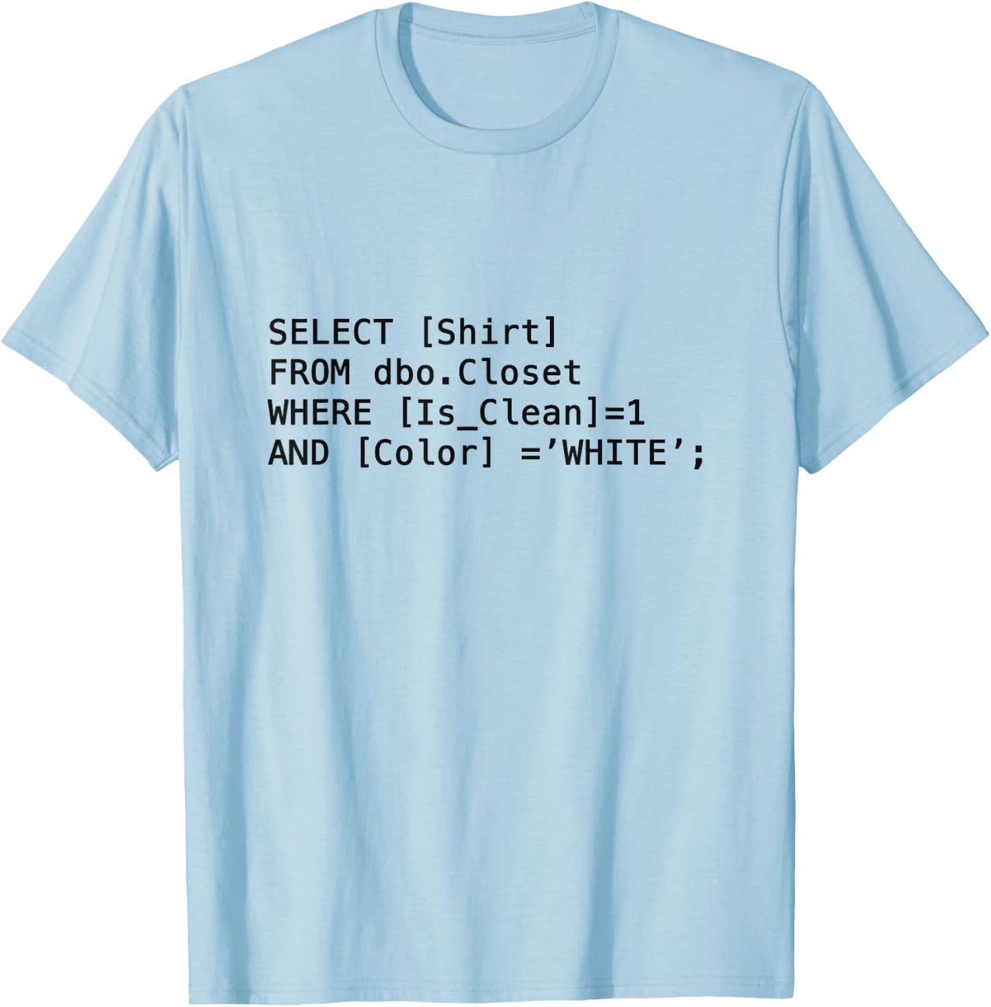 Sql Code In White- Funny Programmer Shirt T-Shirt - T-Shirt | Light Blue