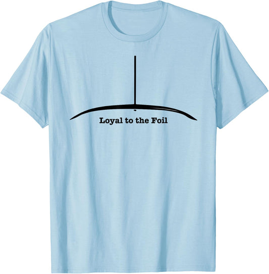 Loyal to the Foil - Surf SUP Hydrofoil T-Shirt - T-Shirt | Light Blue