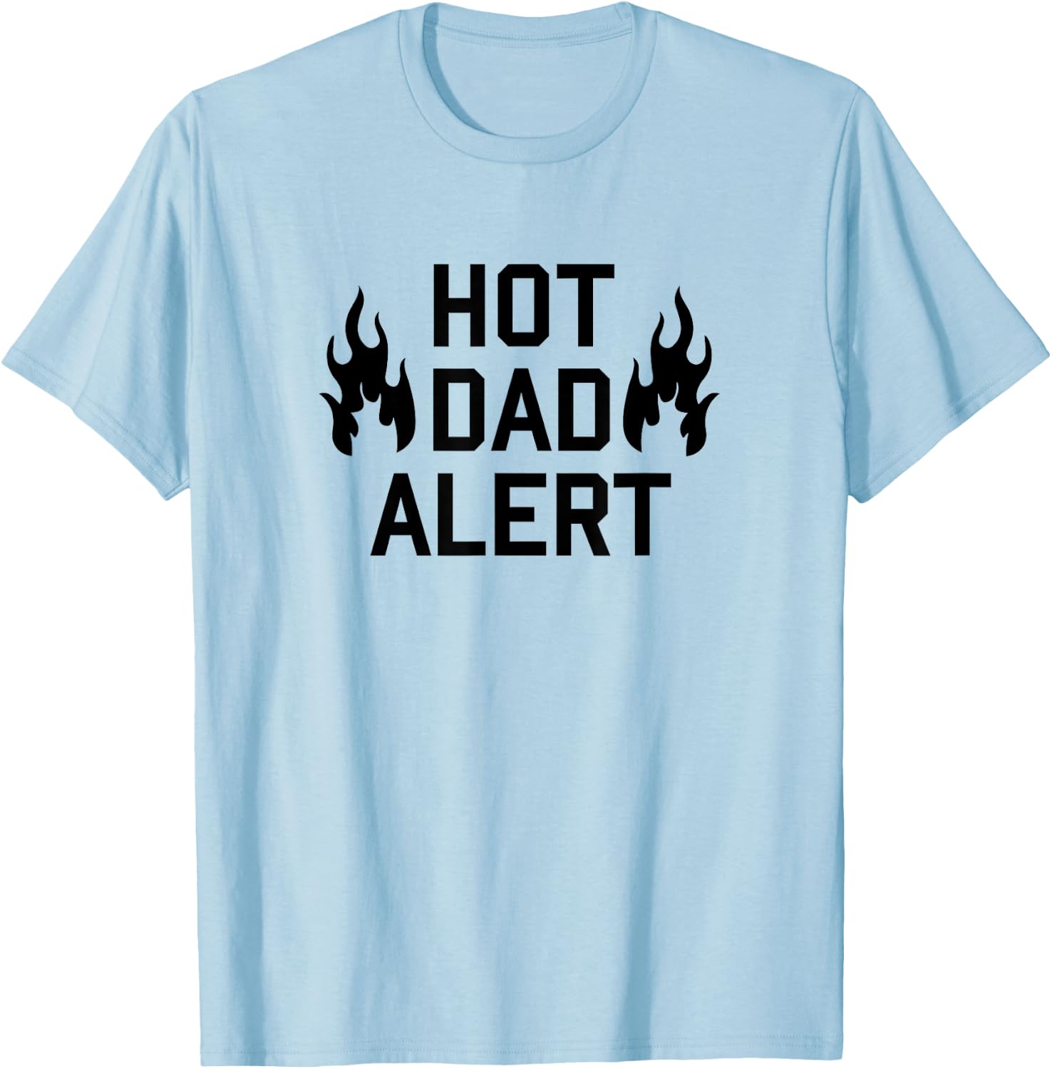 Hot Dad Alert Shirt Funny Fathers Day Birthday Gag Gift T-Shirt - T-Shirt | Light Blue