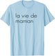Mom Life French T Shirt La Vie de Maman T-Shirt - T-Shirt | Light Blue