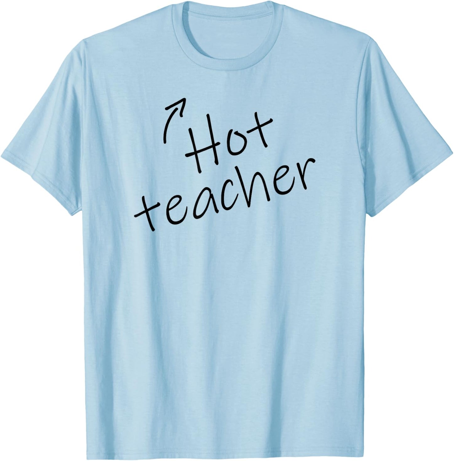 Hot Sexy Teacher Funny Adult Humor Halloween Costume T shirt T-Shirt - T-Shirt | Light Blue