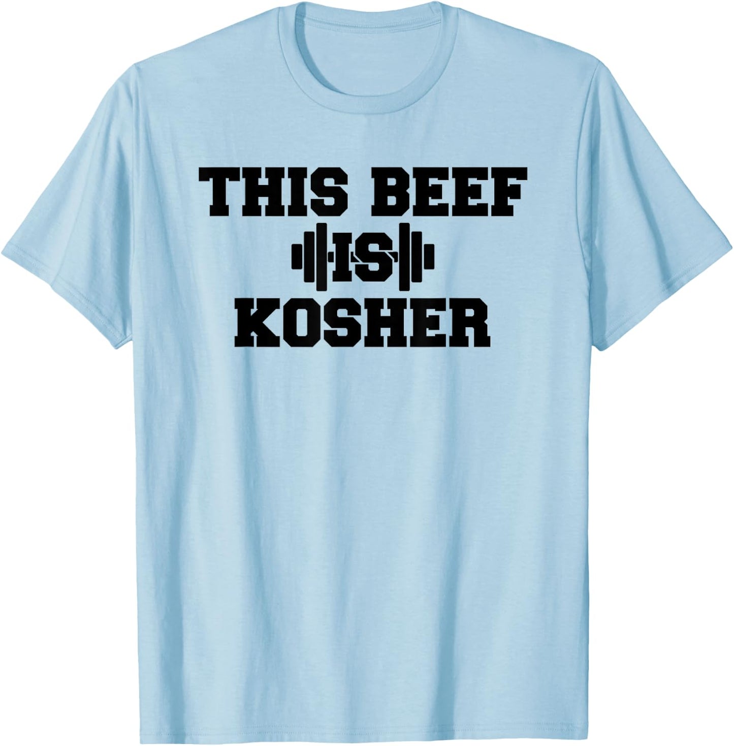 This Beef Is Kosher Jewish Shirt Funny Gym Workout Apparel T-Shirt - T-Shirt | Light Blue